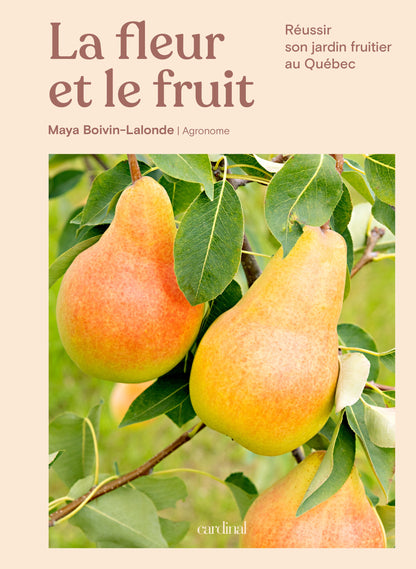 Livre « La fleur et le fruit – Réussir son jardin fruitier au Québec »