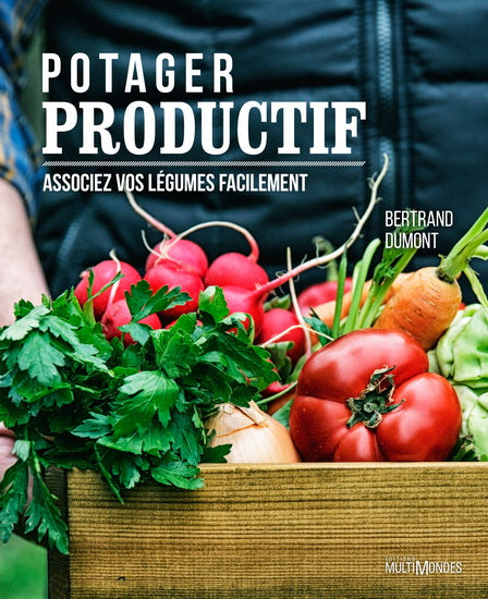 Livre « Potager productif : associez vos légumes facilement » de Bertrand Dumont